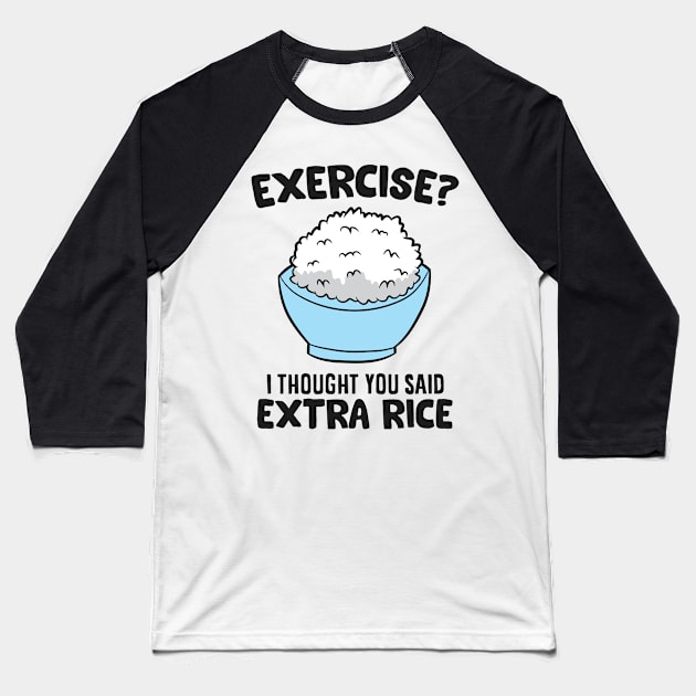 Kids School Exercise I Thought You Said Extra Rice Baseball T-Shirt by EQDesigns